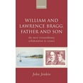thumbnail image 1 of William and Lawrence Bragg, Father and Son: The Most Extraordinary Collaboration in Science, (Hardcover), 1 of 1