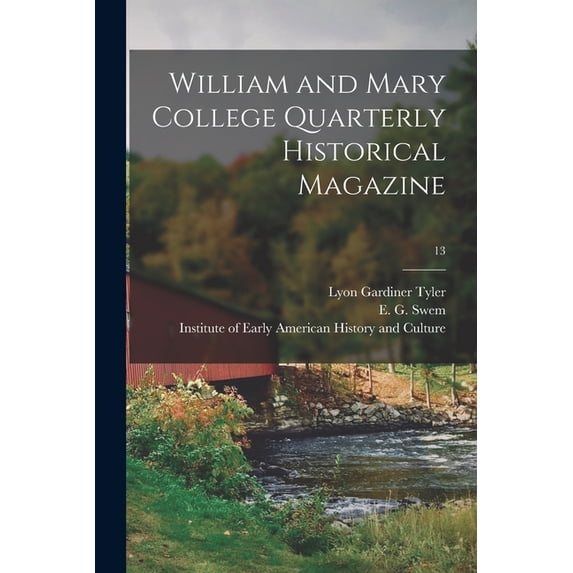 William and Mary College Quarterly Historical Magazine; 13 Paperback 1013524810 9781013524813 Lyon Gardiner 1853-1935 Tyler