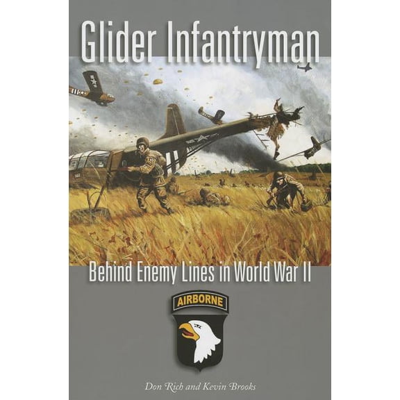 Williams-Ford Texas A&M University Military History Series: Glider Infantryman : Behind Enemy Lines in World War II (Series #136) (Paperback)