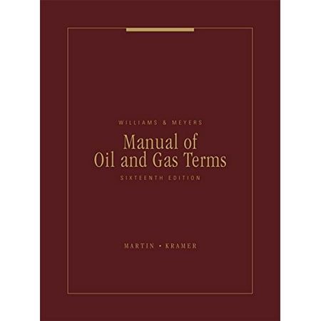 Pre-Owned Manual of Oil and Gas Terms: Annotated Manual of Legal, Engineering and Tax Words and Phrases (Hardcover) 1632844419 9781632844415