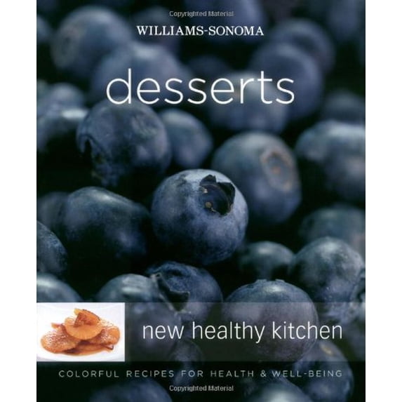 Pre-Owned Williams-Sonoma New Healthy Kitchen: Desserts: Colorful Recipes for Health and Well-Being (Paperback) 0743278607 9780743278607