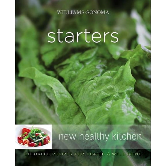 Williams-Sonoma New Healthy Kitchen: Starters : Williams-Sonoma New Healthy Kitchen: Starters (Paperback)