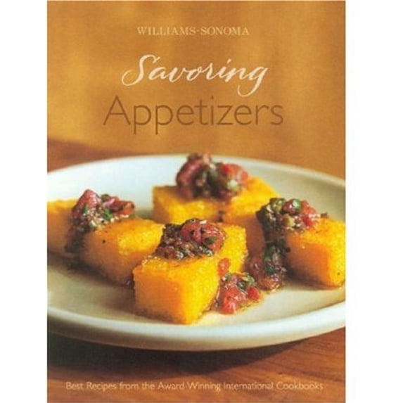 Pre-Owned Williams-Sonoma Savoring Appetizers: Best Recipes from the Award-Winning International Cookbooks (Hardcover) 0848731409 9780848731403