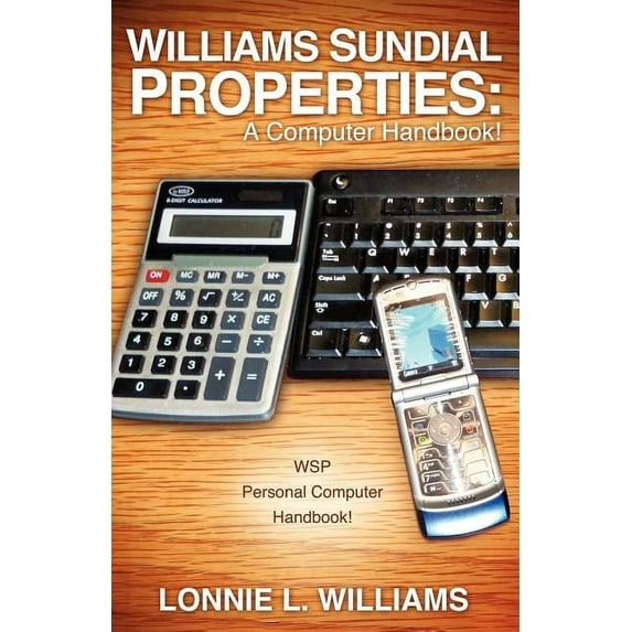 Williams Sundial Properties: A Computer Handbook!, (Paperback)
