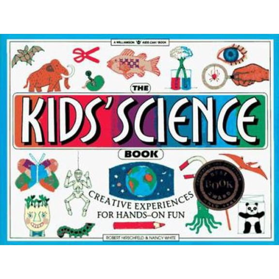 Pre-Owned The Kids' Science Book: Creative Experiences for Hands-On Fun (Williamson Kids Can! Series) (Paperback) 0913589888 9780913589885