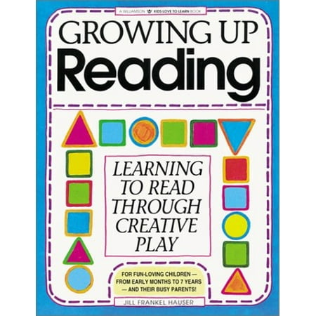 Pre-Owned Growing Up Reading: Learning to Read Through Creative Play (Kids Love to Learn) (Paperback) 091358973X 9780913589731