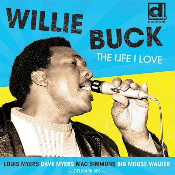 Willie Buck - Life I Love - Music & Performance - CD