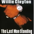 thumbnail image 1 of Willie Clayton - Last Man Standing - Music & Performance - CD, 1 of 1