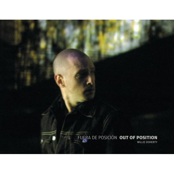 Willie Doherty: Out of Position, (Hardcover)