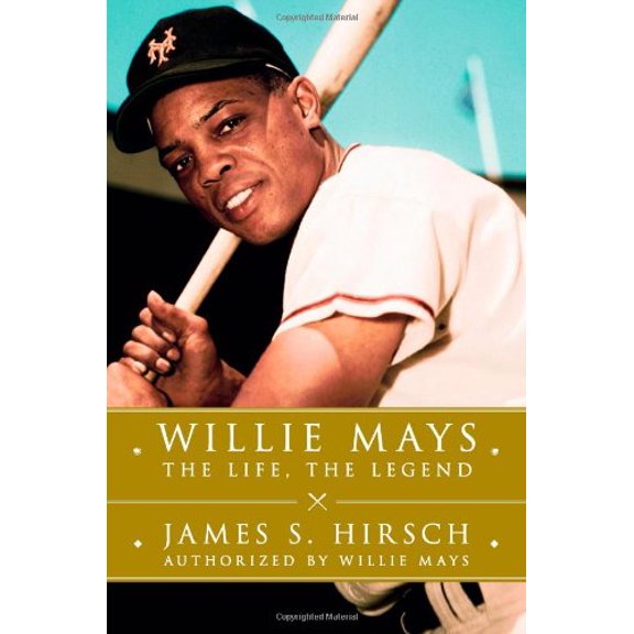 Pre-Owned Willie Mays: The Life, The Legend, 9781416547907, 1416547908, Hardcover, First Edition edition