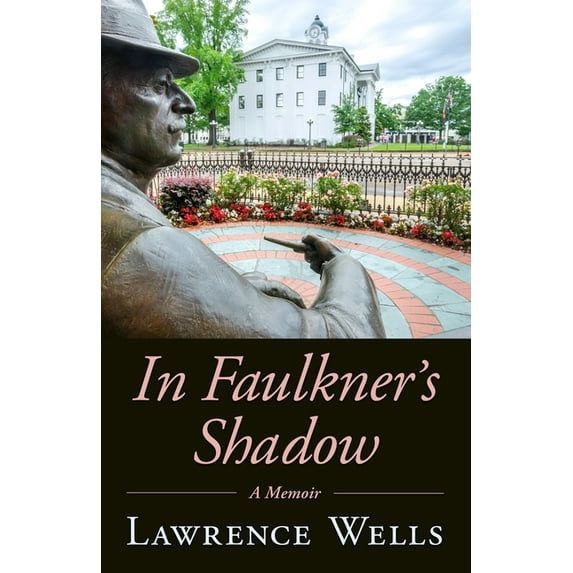Willie Morris Books in Memoir and Biography: In Faulkner's Shadow: A Memoir (Hardcover)