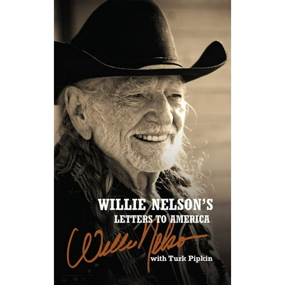 Willie Nelson's Letters to America: Heartfelt Reflections, Songs, and Humor from a Country Music Legend, (Hardcover)