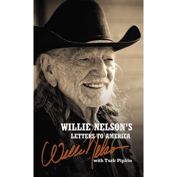 Willie Nelson's Letters to America: Heartfelt Reflections, Songs, and Humor from a Country Music Legend, (Hardcover)