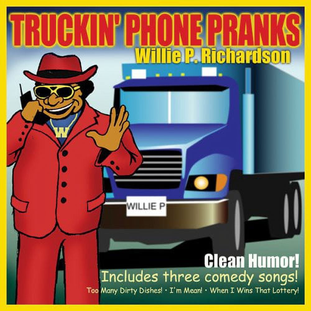 Willie P. Richardson - Truckin Phone Pranks - Music & Performance - CD