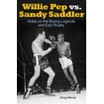 thumbnail image 1 of Willie Pep vs. Sandy Saddler : Notes on the Boxing Legends and Epic Rivalry (Paperback), 1 of 1