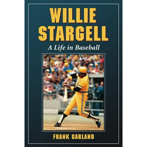 Willie Stargell: A Life in Baseball (Paperback)