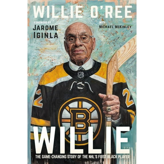 Willie : The Game-Changing Story of the NHL's First Black Player (Hardcover)