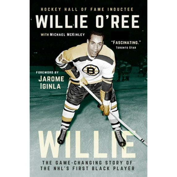 Pre-Owned Willie: The Game-Changing Story of the Nhl's First Black Player (Paperback) 0735239762 9780735239760