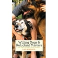 thumbnail image 1 of Willing Dogs & Reluctant Masters : On Friendship and Dogs, 1 of 1