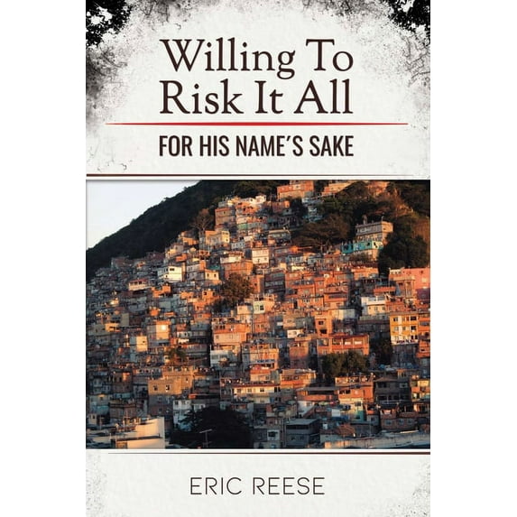 Willing To Risk It All: For His Name's Sake, (Paperback)