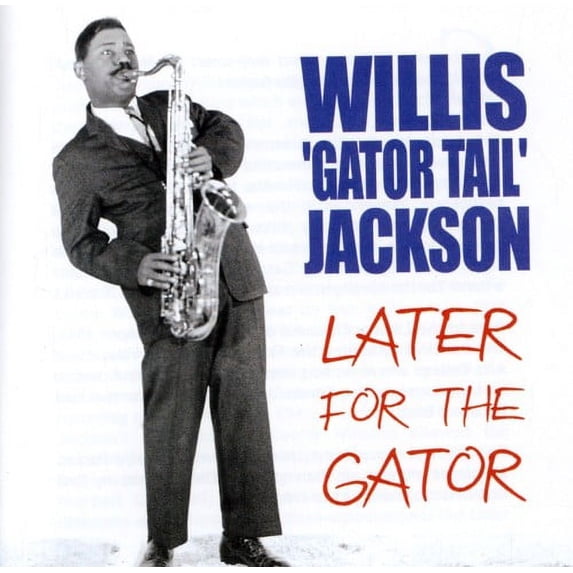 Willis "Gator" Jackson - Later for the Gator - Jazz - CD