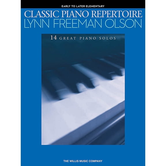 Willis Music Classic Piano Repertoire - Lynn Freeman Olson 14 Great Piano Solos for Early to Later Elementary Level
