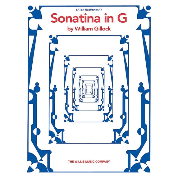 Willis Music Sonatina in G (Later Elem Level) Willis Series by William Gillock