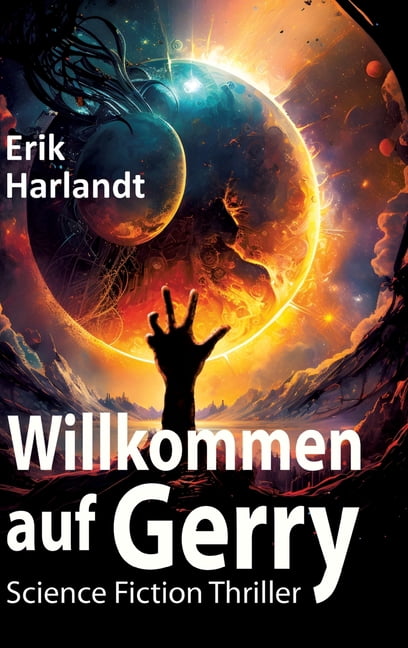 Willkommen auf Gerry: Science-Fiction-Thriller, (Hardcover)
