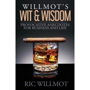 Willmots Wit & Wisdom Provocative Anecdotes for Business and Life, Paperback