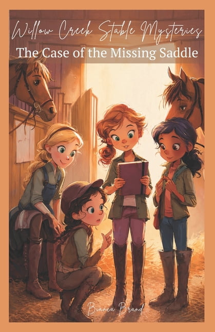 Willow Creek Stable Mysteries Willow Creek Stable Mysteries: The Case of the Missing Saddle, (Paperback)