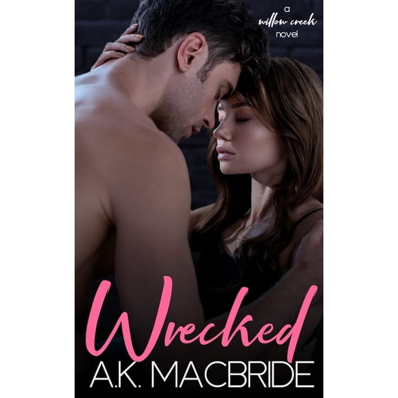 Willow Creek Wrecked, Book 2, (Paperback)