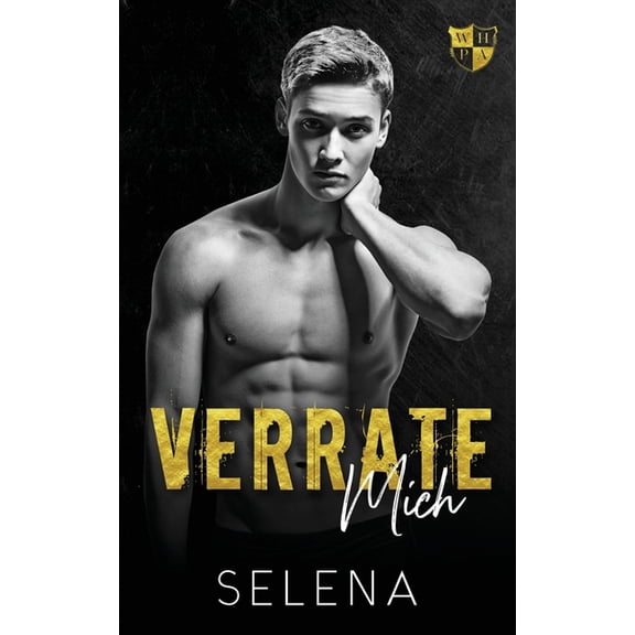 Willow Heights Akademie: Die Elite: Verrate mich : A Dark High School Bully Romance (Series #2) (Paperback)