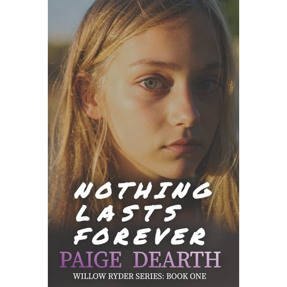 Willow Ryder Nothing Lasts Forever, Book 1, (Paperback)