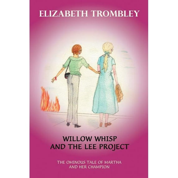 Willow Whisp and the Lee Project : The Ominous Tale of Martha and Her Champion