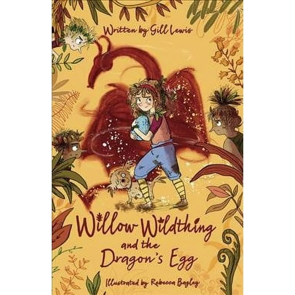 Willow Wildthing and the Dragon's Egg Gill Lewis (Paperback)