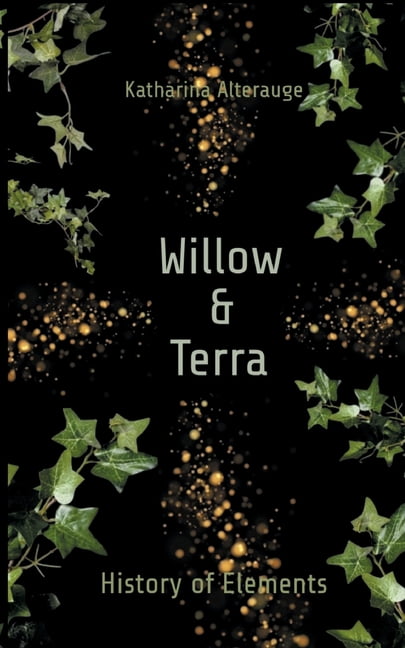 Willow & Terra: History of Elements, (Paperback)