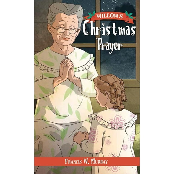 Willow's Christmas Prayer, (Hardcover)