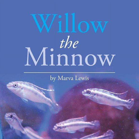 Willow the Minnow, (Paperback)