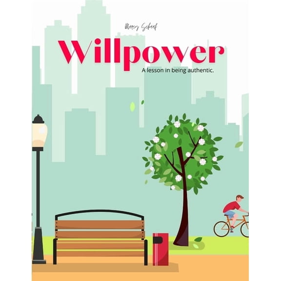 Willpower: A lesson in being authentic., (Paperback)