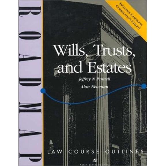 Pre-Owned Wills, Trusts, and Estates: Aspen Roadmap Law Course Outline (Paperback) 0735512485 9780735512481