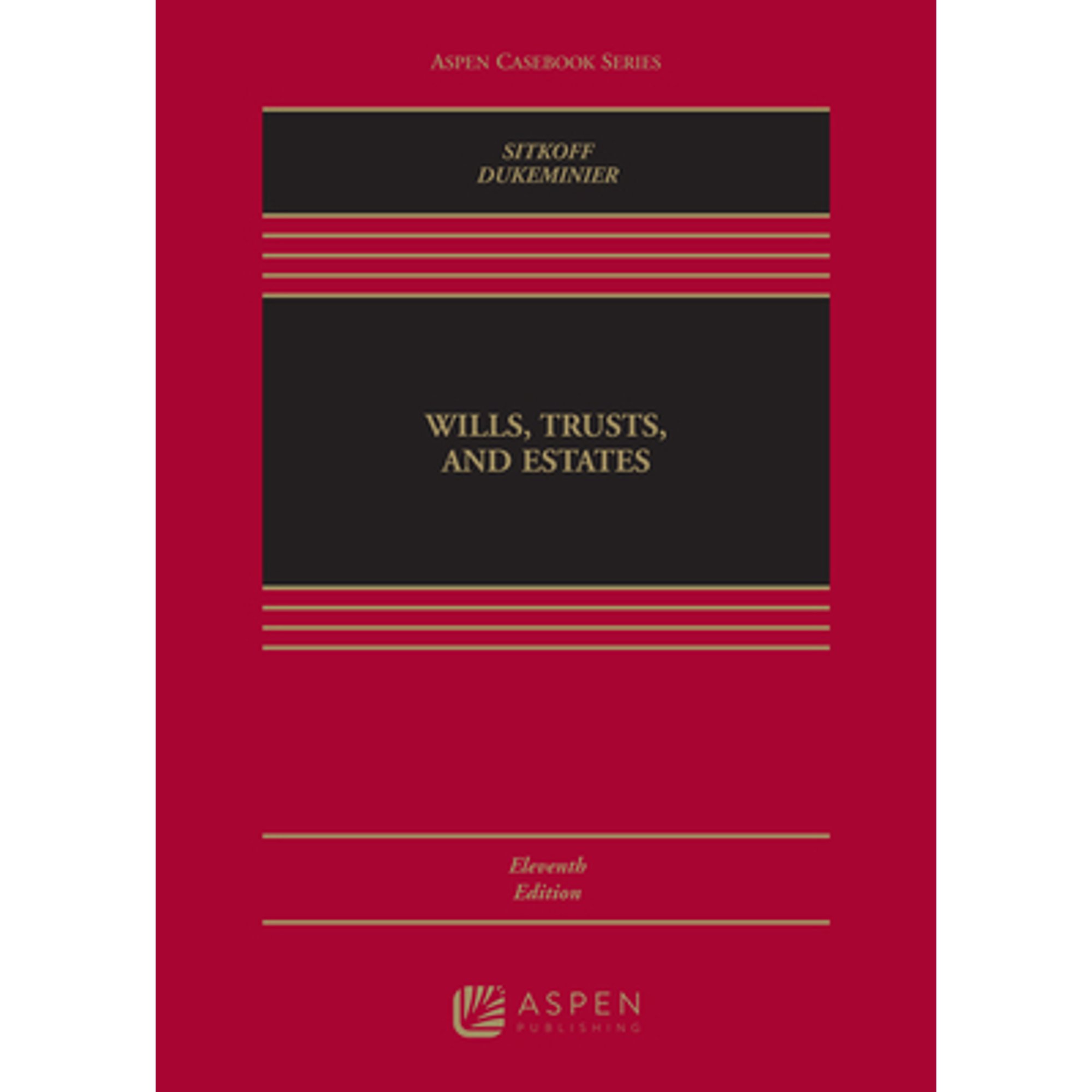 Pre-Owned Wills, Trusts, and Estates, Eleventh Edition: [Connected eBook with Study Center] (Aspen Casebook) (Aspen Casebook Series), 9781543824469, 1543824463, Hardcover, 11 edition