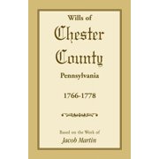 Wills of Chester County, Pennsylvania, 1766-1778, Paperback