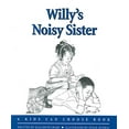 thumbnail image 1 of Pre-Owned Willy's Noisy Sister (Paperback) 188473457X 9781884734571, 1 of 1