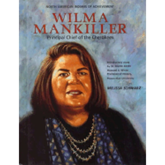 Wilma Mankiller (Ind Leaders)(Oop) (Hardcover) by Melissa Schwartz, See Editorial Dept