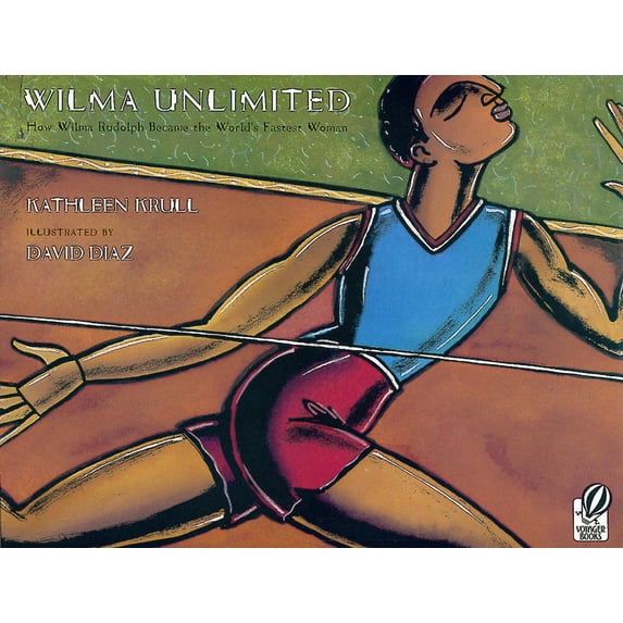 Wilma Unlimited: How Wilma Rudolph Became the World's Fastest Woman, (Paperback)
