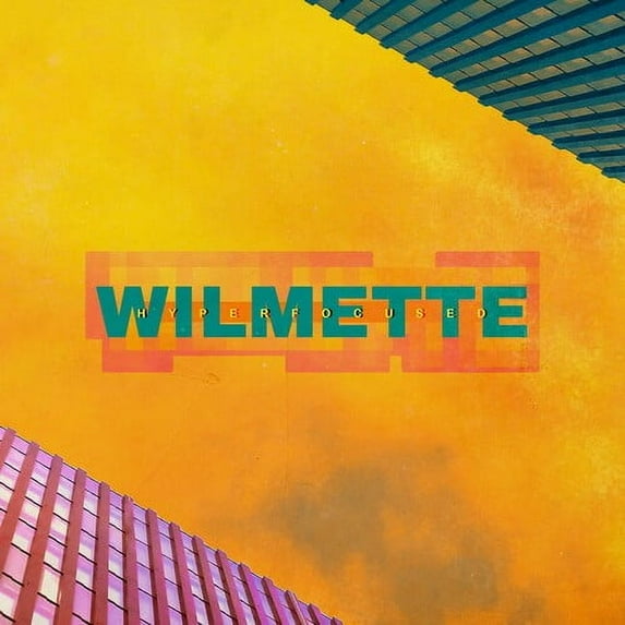 Wilmette - Hyperfocused - Music & Performance - Vinyl