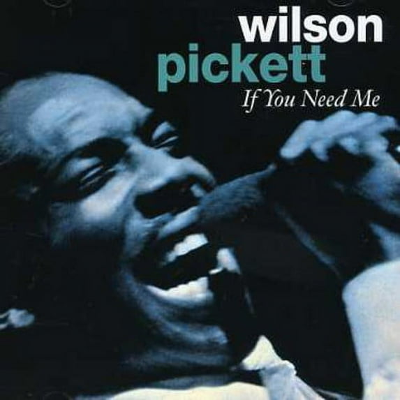 Wilson Pickett - If You Needed Me - Music & Performance - CD