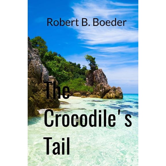 Wilson Smith Thrillers The Crocodile's Tail: A Thai Thriller, Book 2, (Paperback)