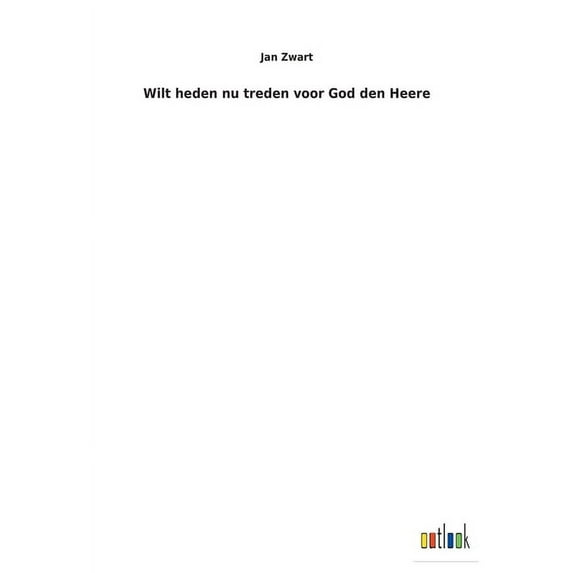 Wilt heden nu treden voor God den Heere (Paperback)