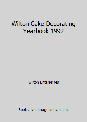 Pre-Owned Wilton Cake Decorating Yearbook 1992 (Paperback) 0912696486 9780912696485